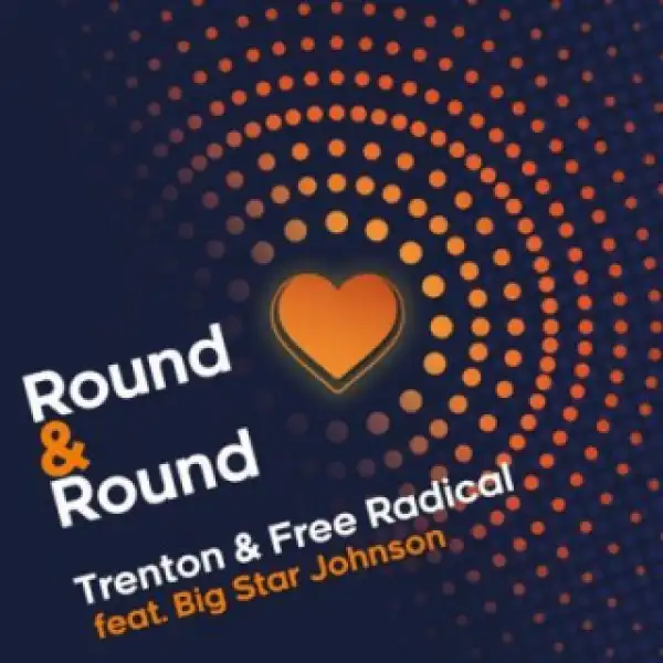 Trenton X Free Radical - Round & Round ft. Big Star Johnson